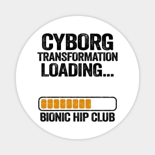 Cyborg Transformation Bionic Hip Club Hip Replacement Surgery Magnet